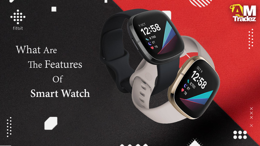 What Are The Features Of Smart Watch